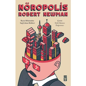 Nöropolis / Beyin Biliminden Sağ Çıkma Rehberi - Robert Newman