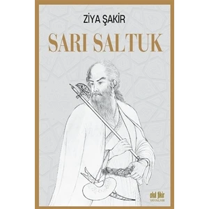 Sarı Saltuk - Ziya Şakir