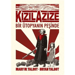 Kızıl Azize: Bir Ütopyanın Peşinde - Bryan Talbot
