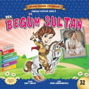 Ben Begüm Sultan -Adam Olmuş Çocuklar