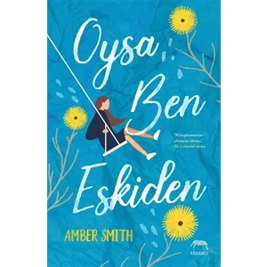 Oysa Ben Eskiden - Amber Smith