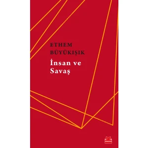 İnsan ve Savaş - Ethem Büyükışık