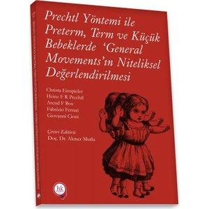 Prechtl Yöntemi ile Preterm Term ve Küçük Bebeklerde General Movements' In Niteliksel Değerlendirilmesi
