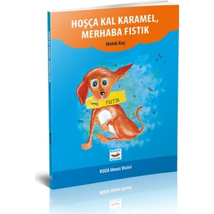 Hoşça Kal Karamel, Merhaba Fıstık - Melek Koç