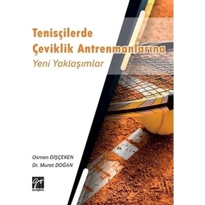Tenisçilerde Çeviklik Antrenmanlarına Yeni Yaklaşımlar - Osman Dişçeken