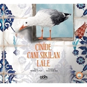 Çinide Canı Sıkılan Lale Hikaye Kitabı - 4 Yaş Üzeri Çocuklar Için Eğitici Ve Öğretici Kitap