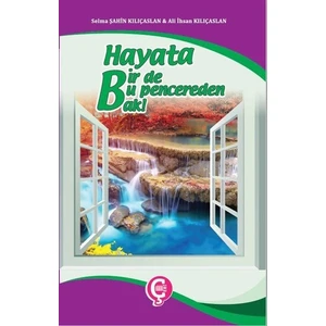Hayata Bir De Bu Pencereden Bak! - Ali İhsan Kılıçaslan