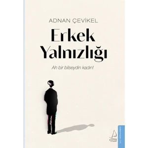 Erkek Yalnızlığı - Adnan Çevikel