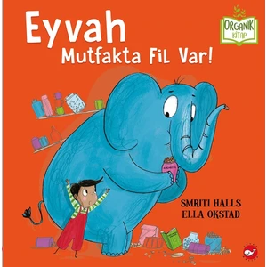Eyvah Mutfakta Fil Var! (Organik Kitap) - Smriti Halls