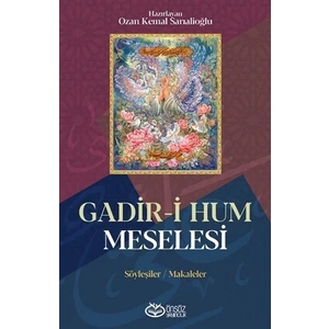 Gadir-i Hum Meselesi - Ozan Kemal Sarıalioğlu