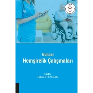 Güncel Hemşirelik Çalışmaları - Fatma Eti Aslan