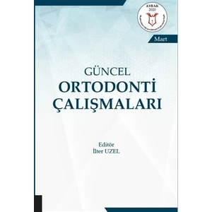 Güncel Ortodonti Çalışmaları - Mart - İlter Uzel