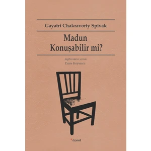 Madun Konuşabilir Mi - Gayatri Chakravorty Spivak