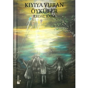 Kıyıya Vuran Öyküler - Erdal Kara
