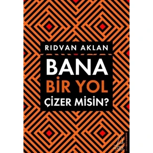 Bana Bir Yol Çizer Misin? - Rıdvan Aklan