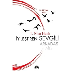 İyileştiren Sevgili: Farkına Var - T. Nhat Hanh