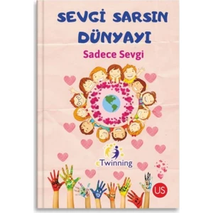 Sevgi Sarsın Dünyayı