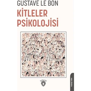 Kitleler Psikolojisi - Gustave Le Bon