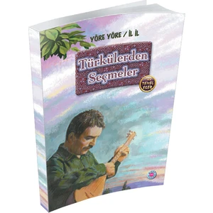Yöre Yöre - Il Il Türkülerden Seçmeler