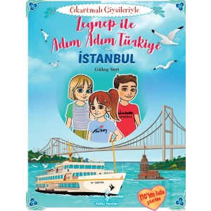 Zeynep İle Adım Adım Türkiye – İstanbul Çıkartmalı Giysileriyle - Gülay Sert