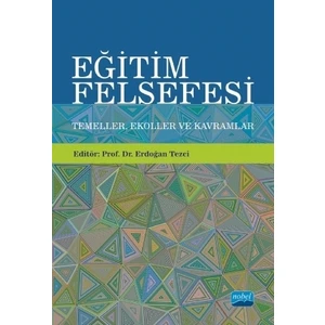 Eğitim Felsefesi: Temeller, Ekoller Ve Kavramlar - Emine Feyza Aktaş