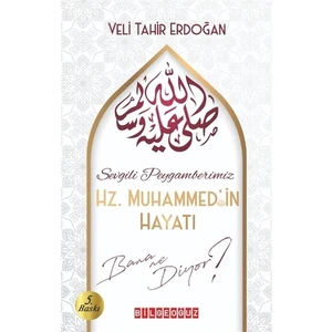 Sevgili Peygamberimiz Hz. Muhammed'İn Hayatı Bana Ne Diyor?  - Veli Tahir Erdoğan