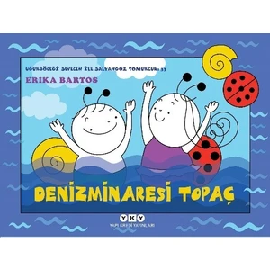 Uğurböceği Sevecen İle Salyangoz Tomurcuk 33: Denizminaresi Topaç - Erika Bartos