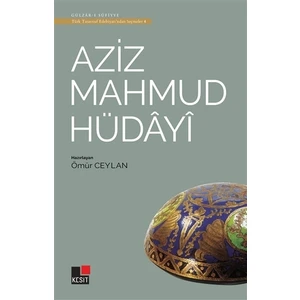 Aziz Mahmud Hüdayi - Türk Tasavvuf Edebiyatı'Ndan Seçmeler 4 - Ömür Ceylan