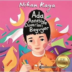 Ada Annesiyle Duvarları Boyuyor - Nihan Kaya