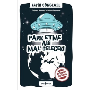 Teğmen Nabirag’ın Dünya Raporları 1 / Park Etme Abi Mal Gelecek! - Fatih Cöngevel