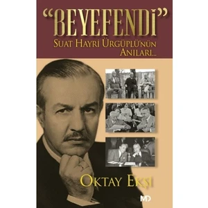 Beyefendi-Suat Hayri Ürgüplü’Nün Anıları… - Oktay Ekşi