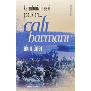 Karadenizin Eski Çocukları  Çalı Harmanı - Akın Üner