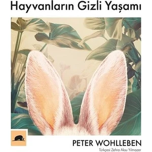Hayvanların Gizli Yaşamı - Peter Wohlleben
