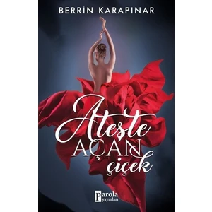 Ateşte Açan Çiçek - Berrin Karapınar