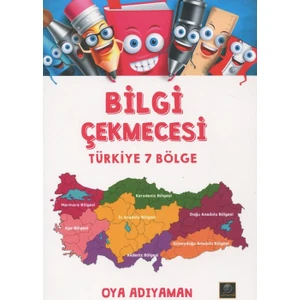 Bilgi Çekmecesi - Türkiye 7 Bölge - Oya Adıyaman