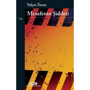 Mesafenin Şiddeti - Yalçın Tosun