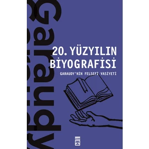 20. Yüzyılın Biyografisi / Garaudy'nin Felsefi Vasiyeti - Roger Garaudy