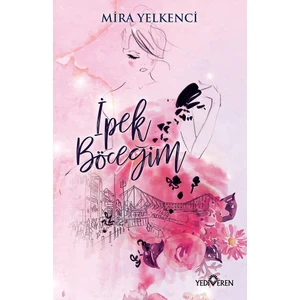 İpek Böceğim - Mira Yelkenci