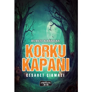 Korku Kapanı - Cesaret Çıkmazı