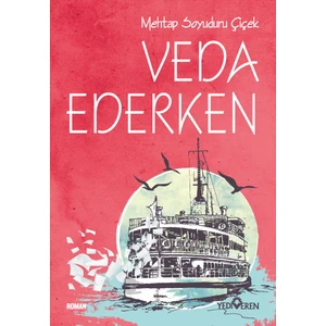 Veda Ederken - Mehtap Soyuduru Çiçek