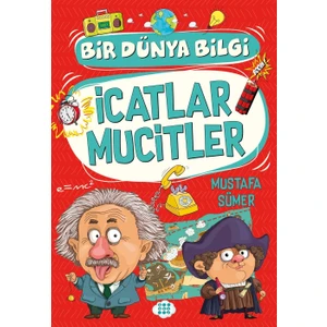 İcatlar Mucitler – Bir Dünya Bilgi - Mustafa Sümer