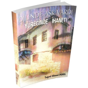 Dilinde Aşk Vardı Yüreğinde Ihanet - Tuğrul Ahmet