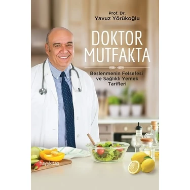 Hayy Kitap’tan Yavuz Yörükoğlu’nun sağlıklı beslenme ve mutfak önerilerini paylaşan Doktor Mutfakta