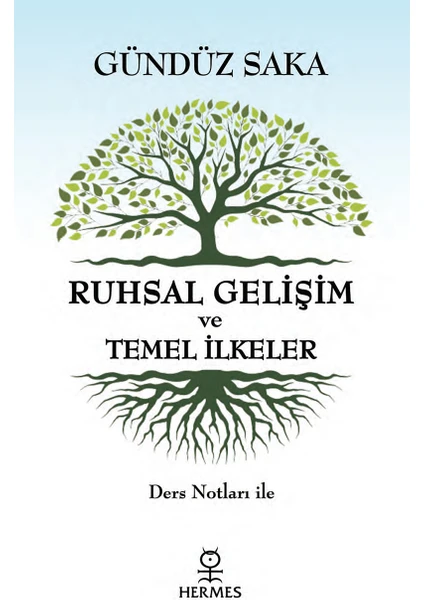 Ruhsal Gelişim Ve Temel İlkeler - Gündüz Saka