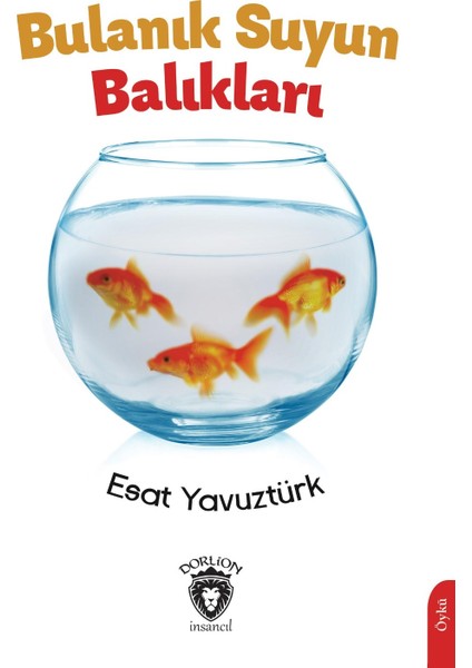 Bulanık Suyun Balıkları - H. Esat Yavuztürk