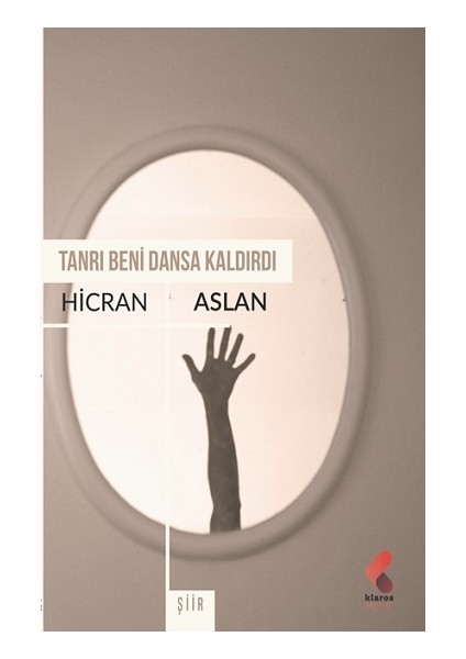 Tanrı Beni Dansa Kaldırdı - : Hicran Aslan