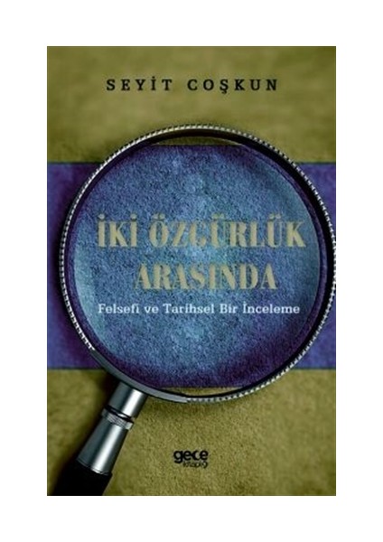 İki Özgürlük Arasında  - Seyit Coşkun