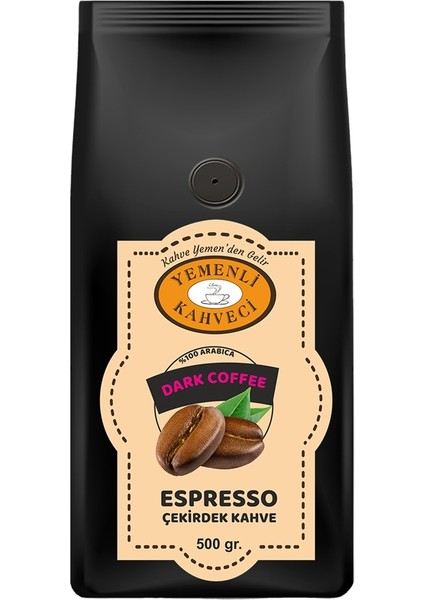 Yemenli Kahveci Espresso Kavrulmuş Arabica Çekirdek Kahve Dark Coffee 500 gr