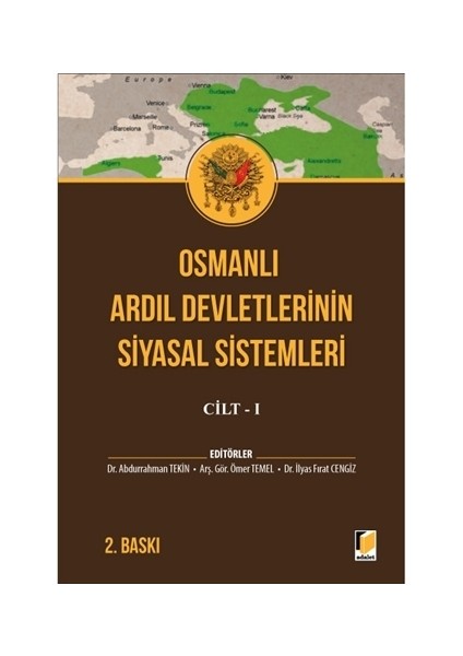 Osmanlı Ardıl Devletlerinin Siyasal Sistemleri Cilt 1 - Abdurrahman Tekin