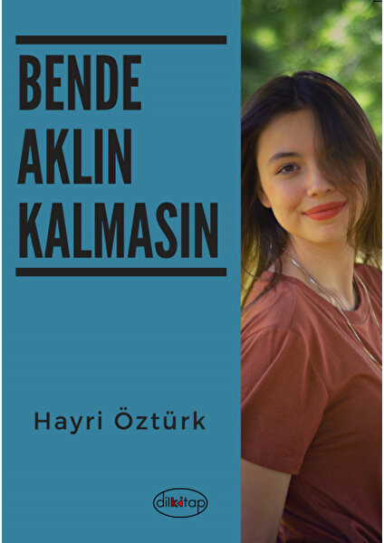 Bende Aklın Kalmasın - Hayri Öztürk